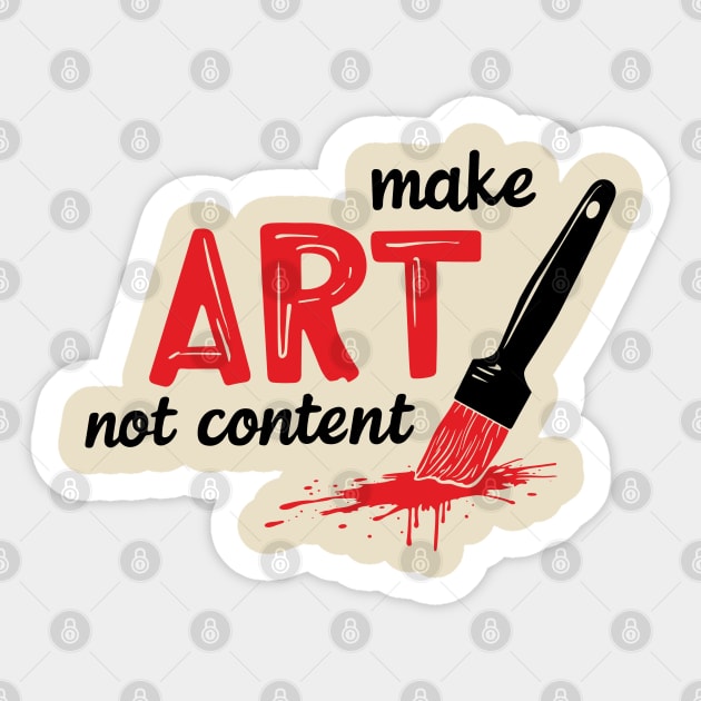 Make Art Not Content Artist Mindset Sticker by Anticorporati